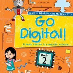 Go Digital!: A Basic Course In Computer Science Book 2