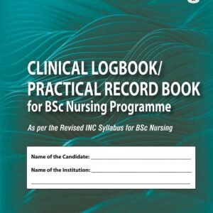 Clinical Logbook/Practical Record Book For Bsc Nursing Programme