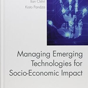 Managing Emerging Technologies For Socio-Economic Impact Science, Innovation, Technology And Entrepreneurship Series