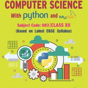 A Textbook Of Computer Science With Python And Mysql Class 12 Code 083
