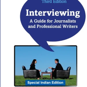 Interviewing:A Guide For Journalists And Professional Writers