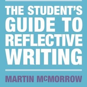 The Student S Guide To Reflective Writing