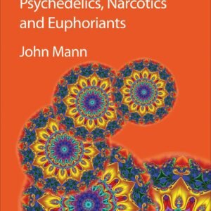 Turn On And Tune In Psychedelics, Narcotics And Euphoriants