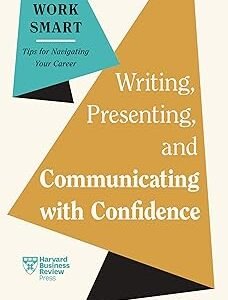 Writing, Presenting, And Communicating With Confidence