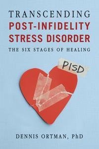 Transcending Post Infidelity Stress Disorder