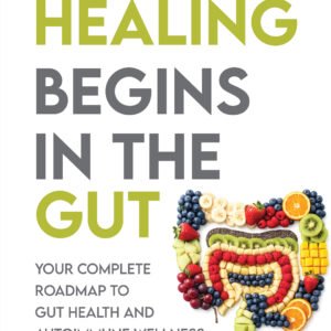 Healing Begins In The Gut
